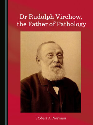 cover image of Dr Rudolph Virchow, the Father of Pathology